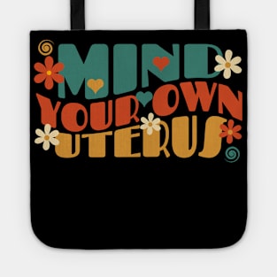 Mind your own uterus Tote