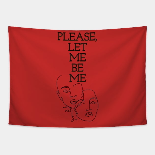 PLEASE, LET ME BE ME | free | Feeling myself Tapestry by LetMeBeFree