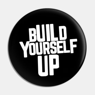 Build yourself up Pin