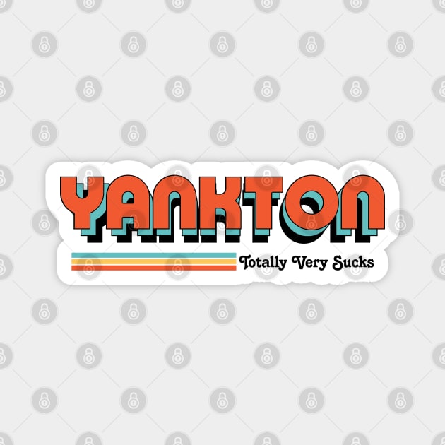 Yankton - Totally Very Sucks Magnet by Vansa Design