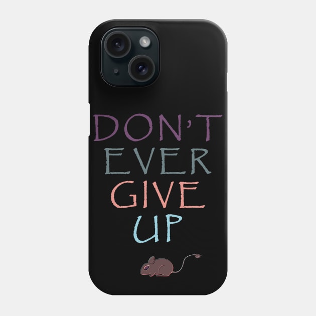 DEGU - Don't Ever Give Up Phone Case by Mystical_Illusion