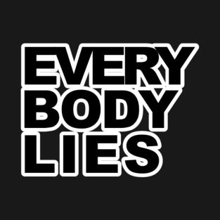 Everybody Lies (Black Logo) T-Shirt