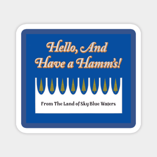 Hello, and Have a Hamm's! Magnet