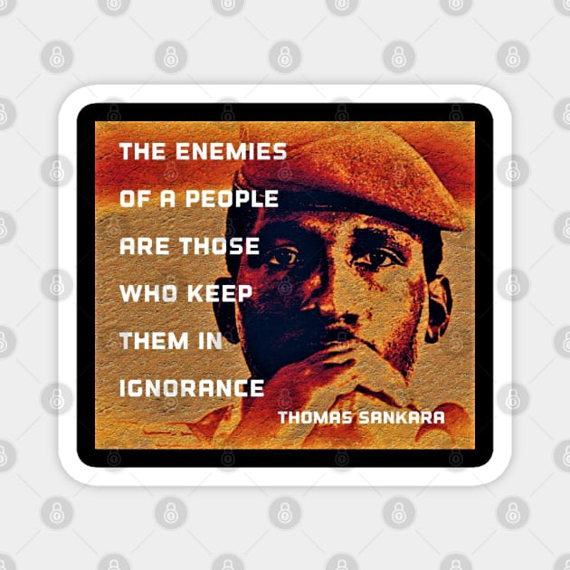 Thomas Sankara Quote -" The enemies of the people..." Magnet by Tony Cisse Art Originals