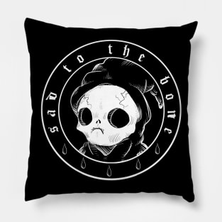 Sad To The Bone Pillow