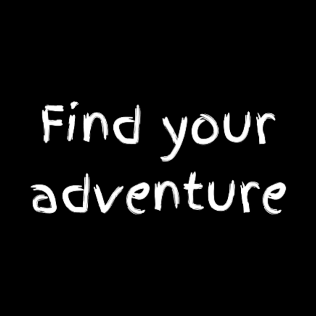 "find your adventure" by retroprints