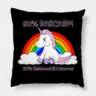 Sarcasm and Rainbows and Unicorns Pillow