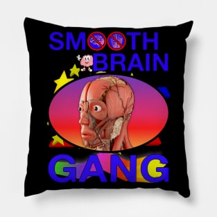 Smooth Brain Gang Pillow