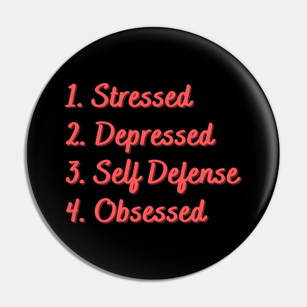 Stressed. Depressed. Self Defense. Obsessed. Pin by Eat Sleep Repeat