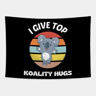 I Give Top Koality Hugs Tapestry