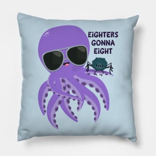 Eighters Gonna Eight Pillow