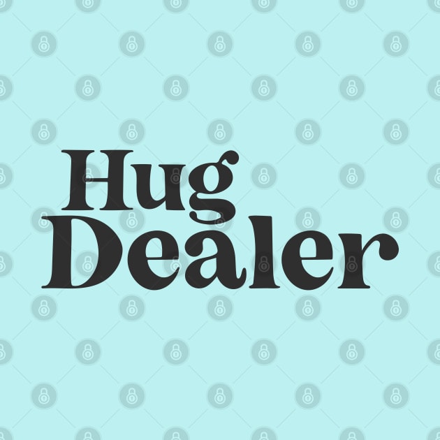 Hug Dealer by BodinStreet