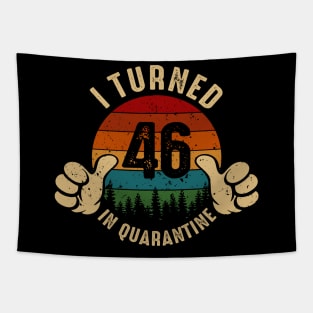 I Turned 46 In Quarantine Tapestry