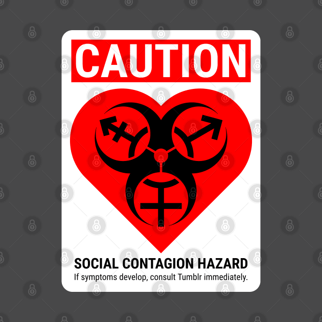 social contagion (trans biohazard heart) by GenderConcepts