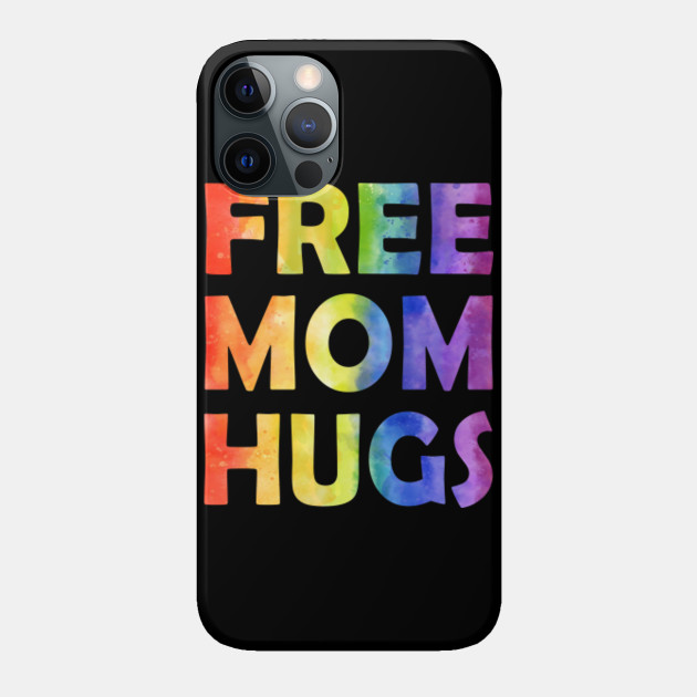 Free Mom Hugs Pride LGBTQ Gay Rights Straight Support TieDye - Free Mom Hugs - Phone Case