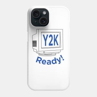 Y2K Ready Phone Case