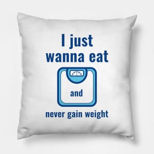 Never Gain Weight Pillow