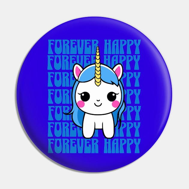 Cute Forever Happy Unicorn Pin by ArtisticRaccoon