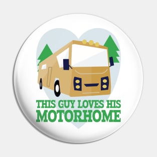 This Guy Loves His Motorhome Pin