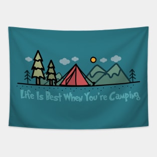 Life Is Best When You're Camping Tapestry