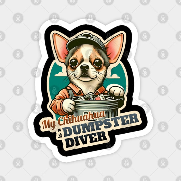 Chihuahua Dumpster Diver Magnet by k9-tee