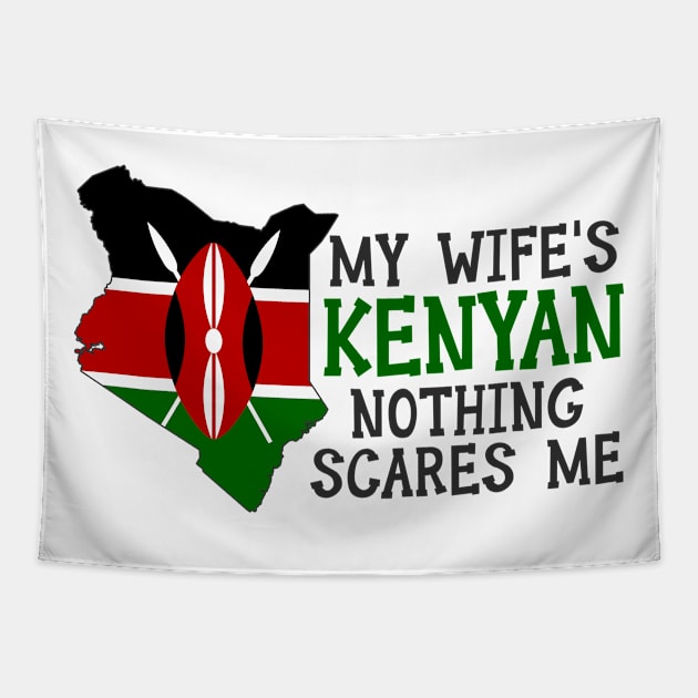 Nothing Scares Me Kenyan Wife Kenya Tapestry by Tom´s TeeStore