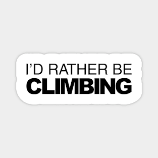 Id rather be Climbing Magnet