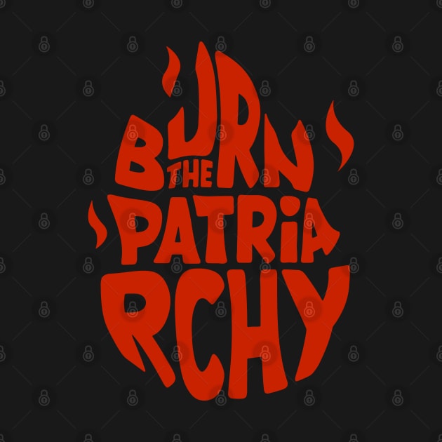 Burn The Patriarchy by Pridish