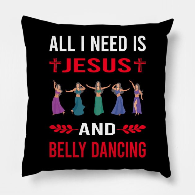 I Need Jesus And Belly Dancing Dance Bellydance Bellydancing Bellydancer Pillow by Good Day