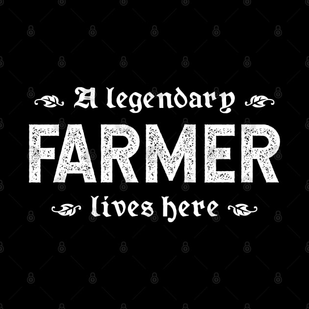 A Legendary Farmer Lives Here by TimespunThreads