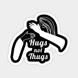 Hugs not Thugs Magnet