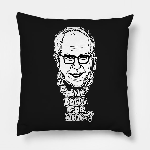 Tone Down For What Bernie Sanders Pillow by sketchnkustom