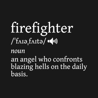 Firefighter Dictionary Definition T-Shirt