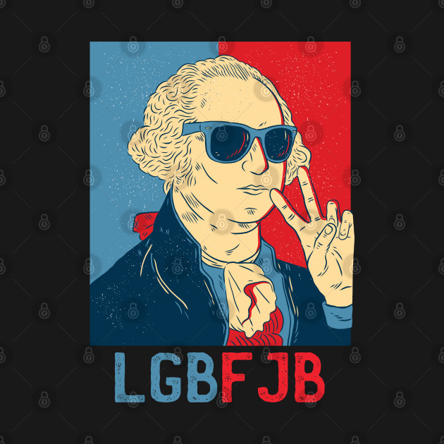 Discover george washington Lets Go brandon - Lgbfjb - T-Shirt