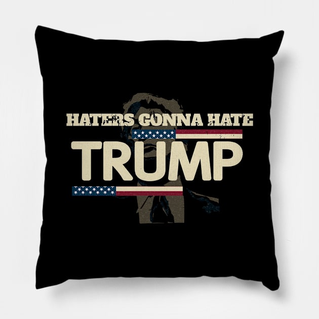 Haters Gonna Hate Trump - Funny Retro Vintage American Flag Pillow by StreetDesigns