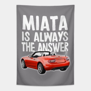 Miata Is Always The Answer - (Red) Mazda Miata/MX-5 Tapestry