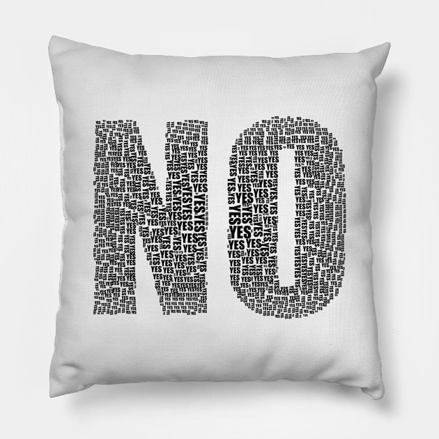 No or Yes Pillow by TonyIndustry