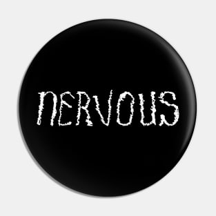 nervous Pin