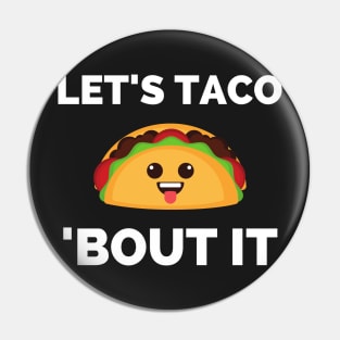 Lets Taco Bout It Pin