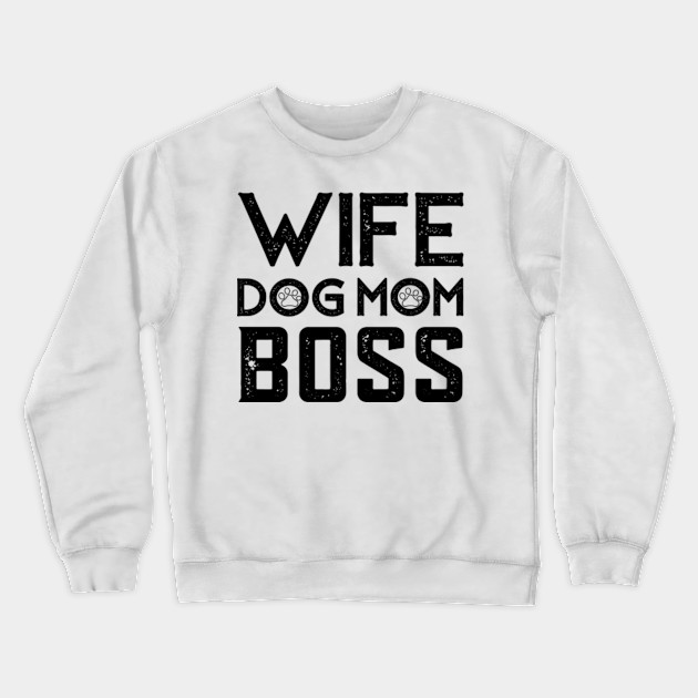 mom boss wife sweatshirt