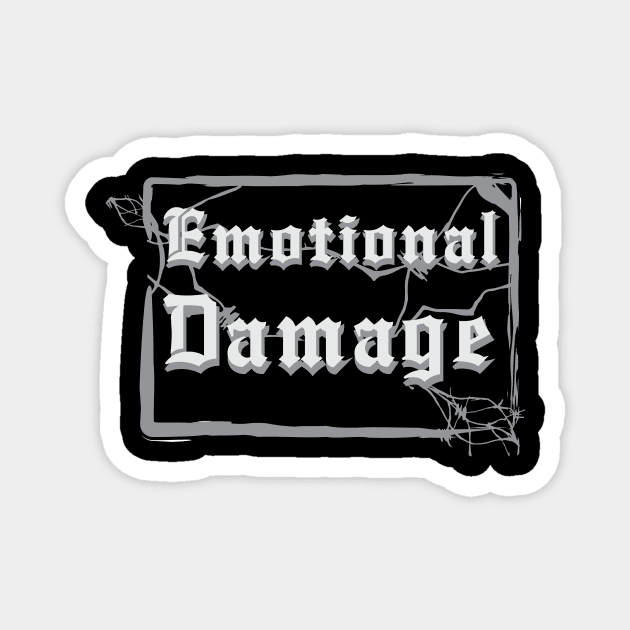 Emotional Damage #2 ! T-shirt Magnet by Wind Dance