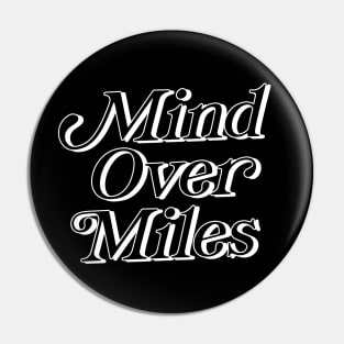 Mind Over Miles Pin
