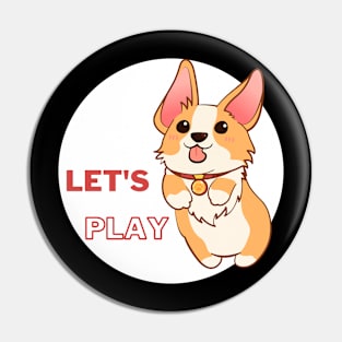 Let's Play Corgi Pin