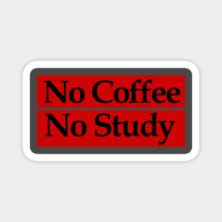 no coffee no study Magnet