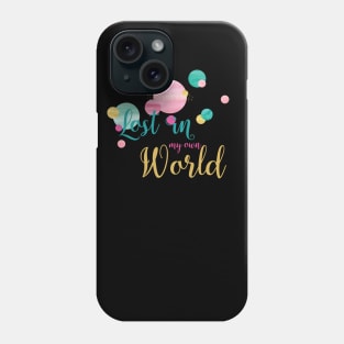 Lost in my own World Phone Case