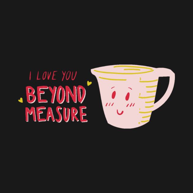 I love you beyond measure by DeviAprillia_store