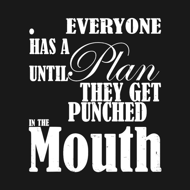 Everyone Has A Plan Until They Get Punched In The Mouth by Eyecrawl ★★★★★