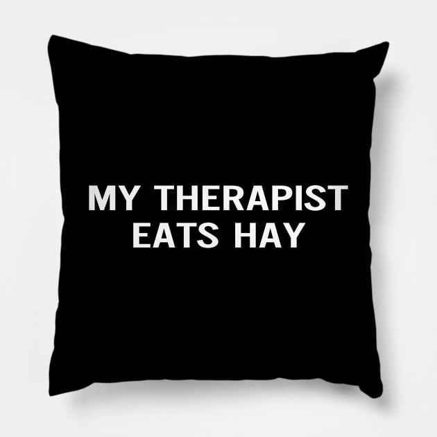 My therapist eats hay Pillow by Success shopping