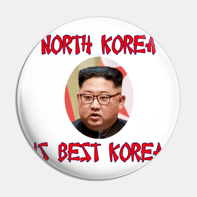 North Korea Is Best Korea -- Kim Jung Un Pin by Naves