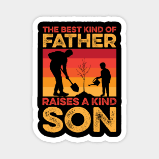 The Best Kind Of Father Raises A Kind Son Magnet